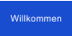 Willkommen